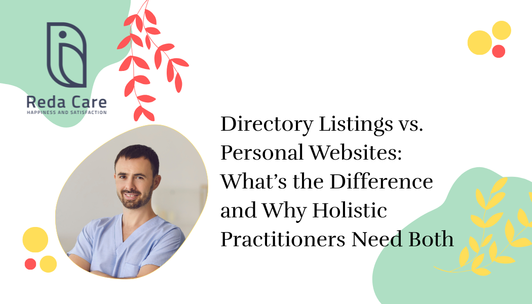 Directory Listings vs. Personal Websites: What’s the Difference and Why Holistic Practitioners Need Both